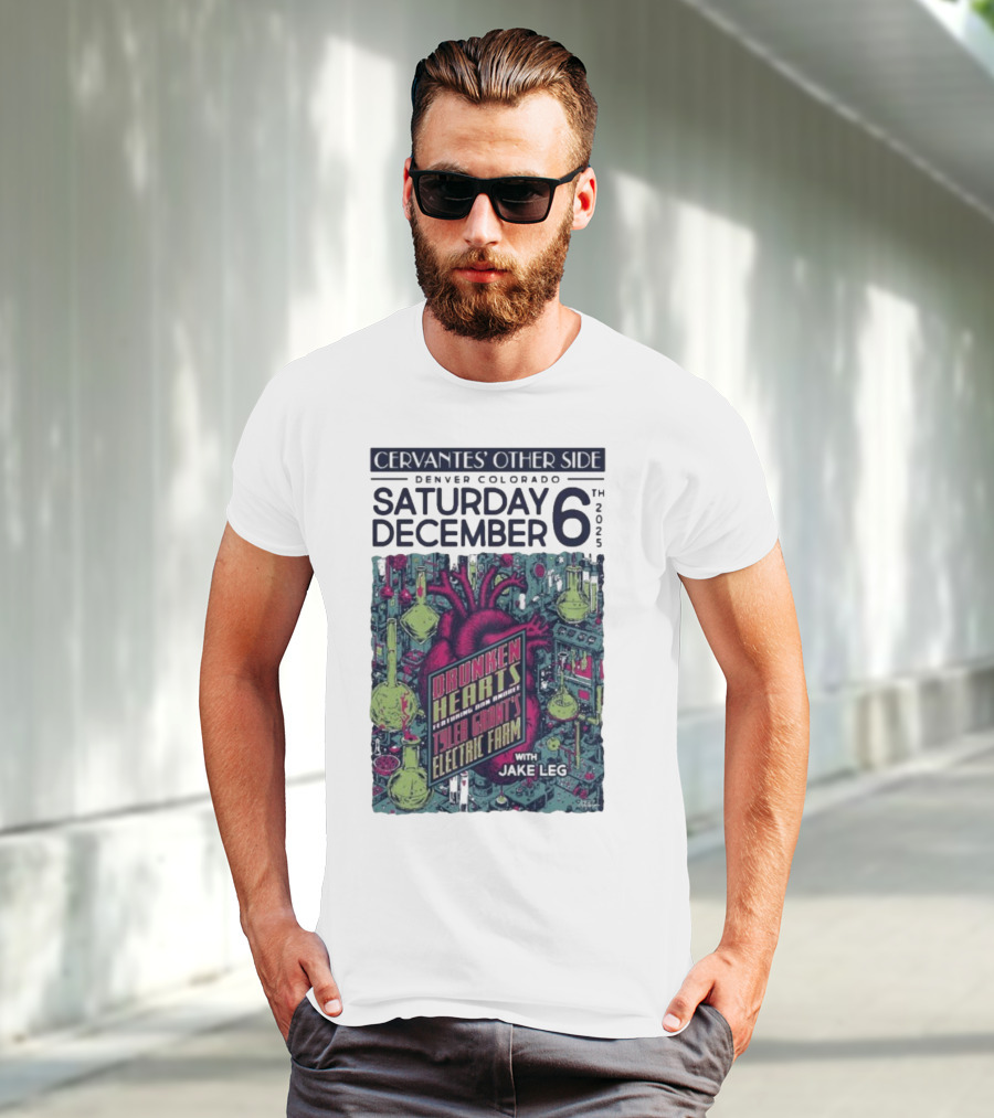 Cervantes' Other Side Denver December 6 Drunken Hearts Tyler Grant's Electric Farm Jake Leg T-Shirt