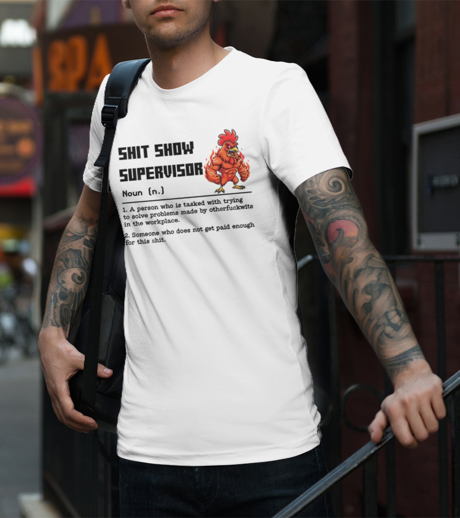Shit Show Supervisor Definition Noun Person Trying To Solve Problems T-Shirt