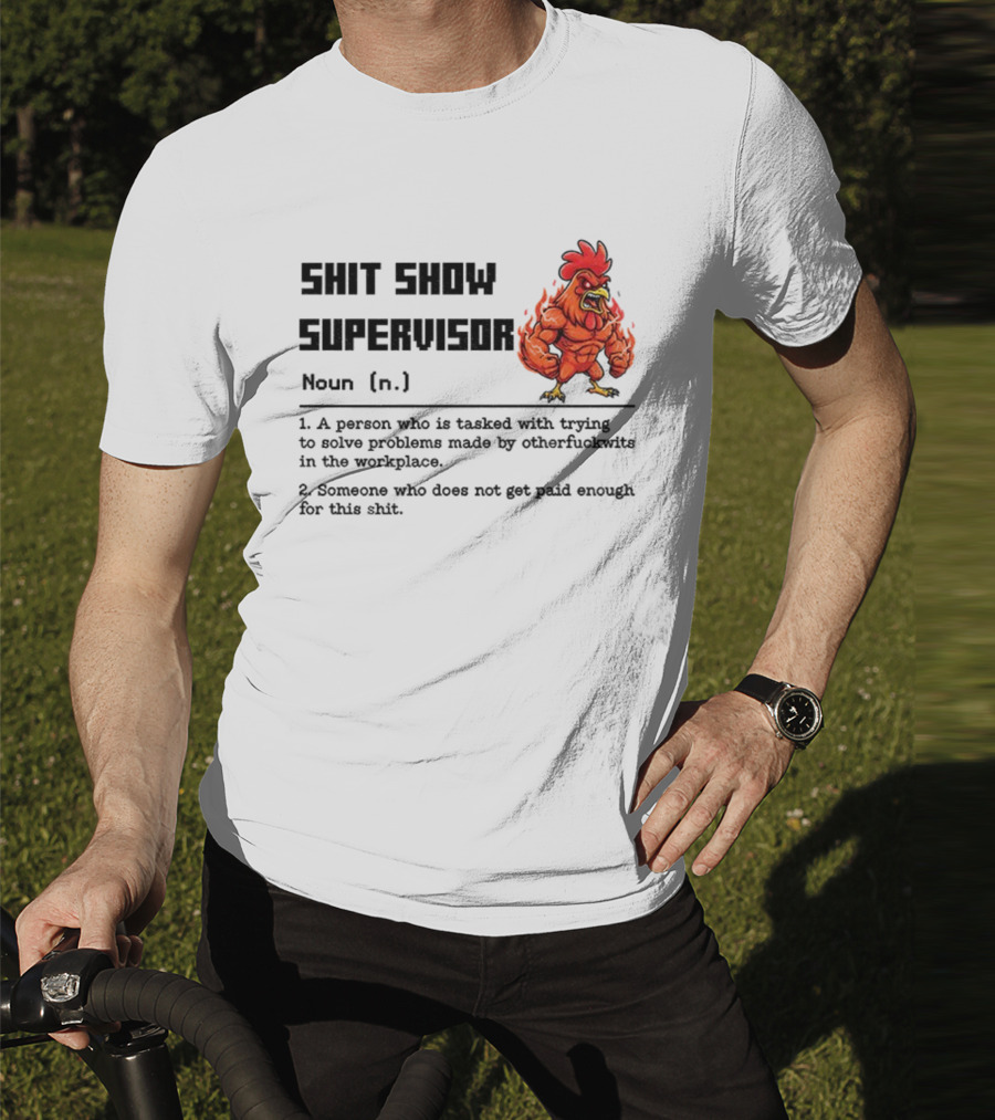 Shit Show Supervisor Definition Noun Person Trying To Solve Problems T-Shirt