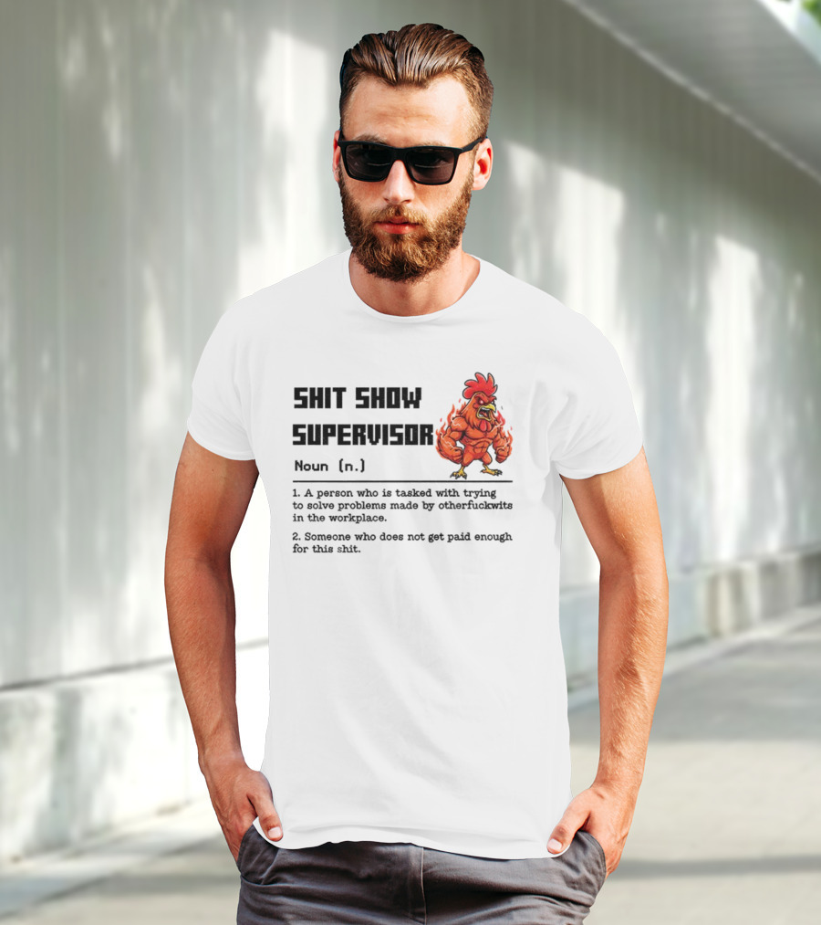 Shit Show Supervisor Definition Noun Person Trying To Solve Problems T-Shirt