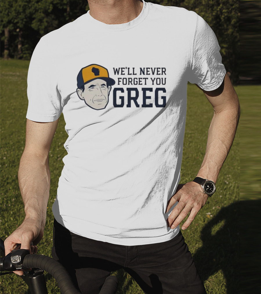 We'll Never Forget You Greg Craig Counsell Wisconsin Hat T-Shirt