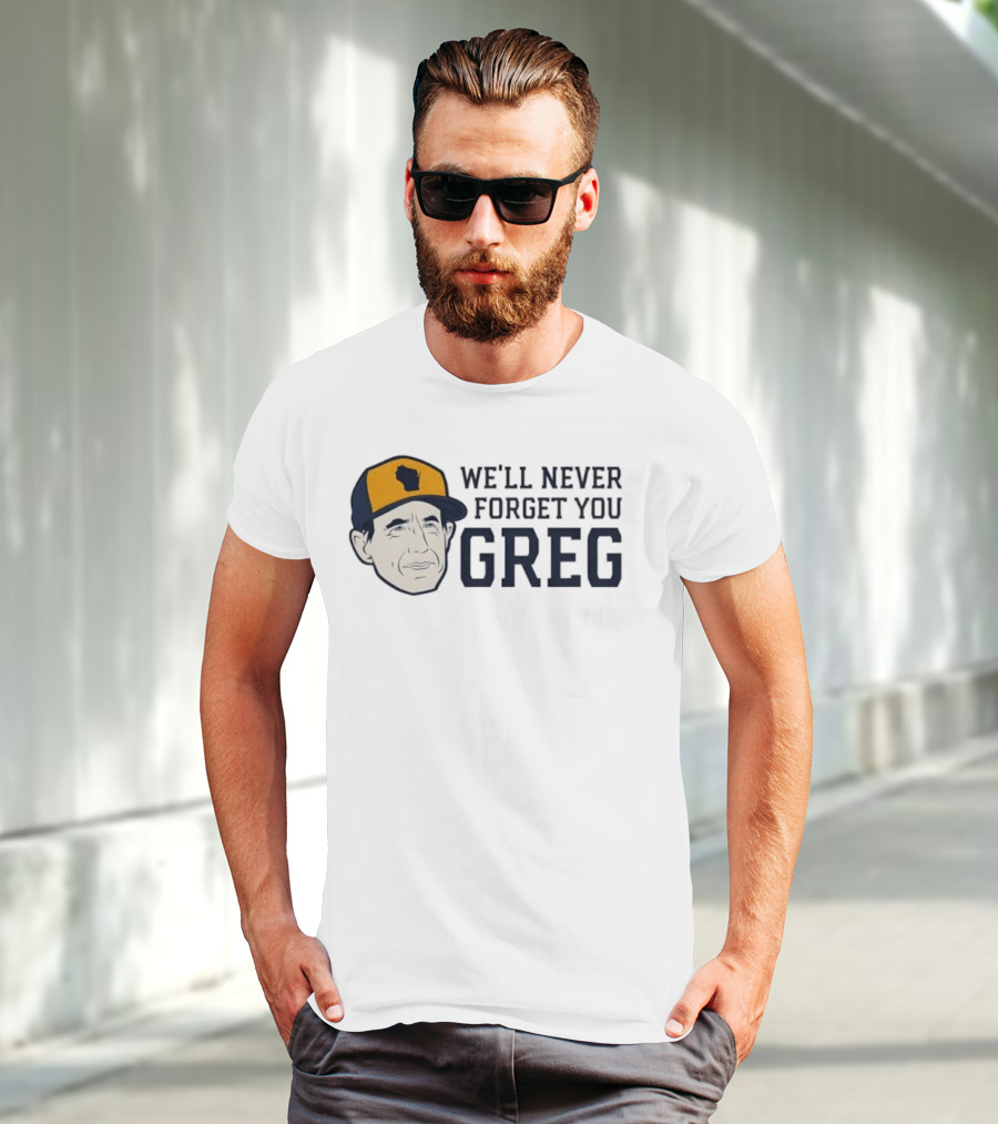 We'll Never Forget You Greg Craig Counsell Wisconsin Hat T-Shirt