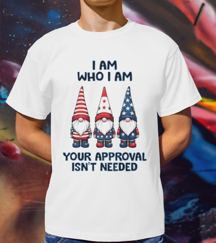 Merry Christmas Gnome I Am Who I Am Your Approval Isn't Needed T-Shirt