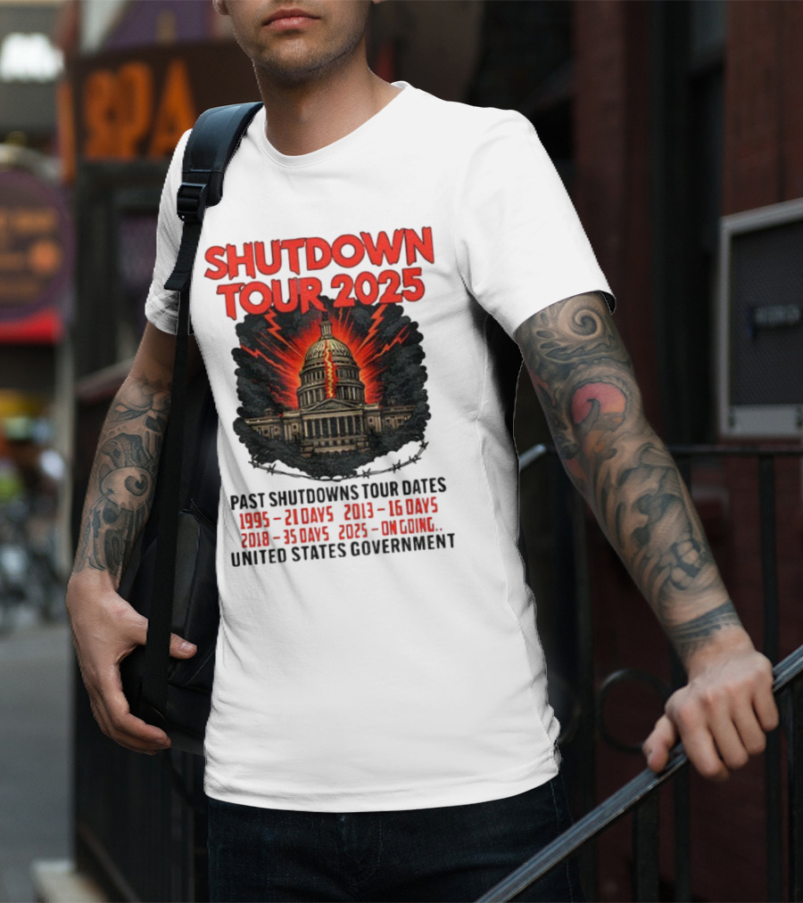 Shutdown Tour 2025 Past Shutdowns Dates 1995-21 Days 2013-16 Days 2018-35 Days 2025-On Going United States Capitol Art T-Shirt