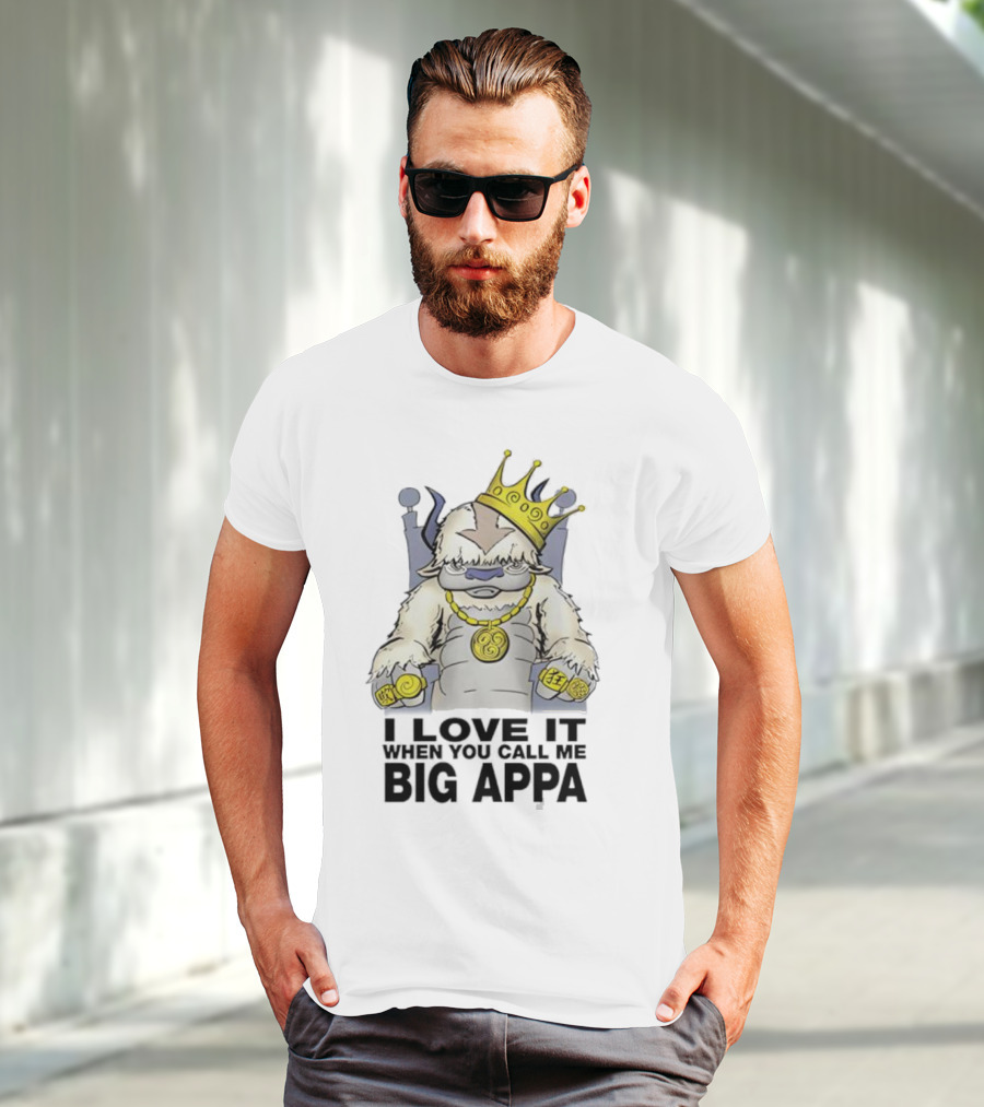 I Love It When You Call Me Big Appa Avatar Crowned King Yip Yip Gold Medallion And Rings T-Shirt