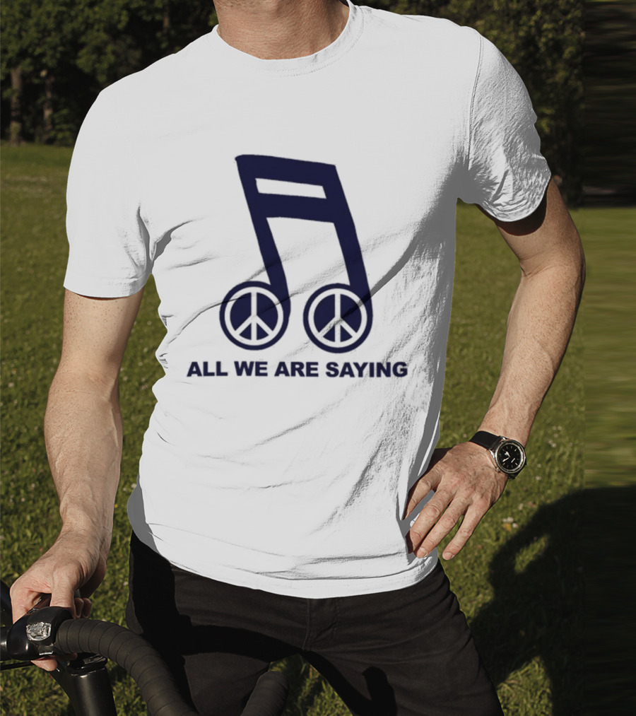 Online Ceramics Legalize Peace Dept All We Are Saying Music Note Peace Symbol Dove T-Shirt