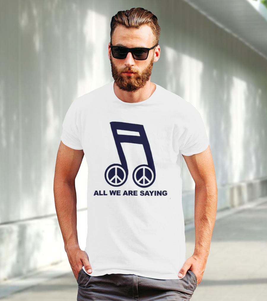 Online Ceramics Legalize Peace Dept All We Are Saying Music Note Peace Symbol Dove T-Shirt