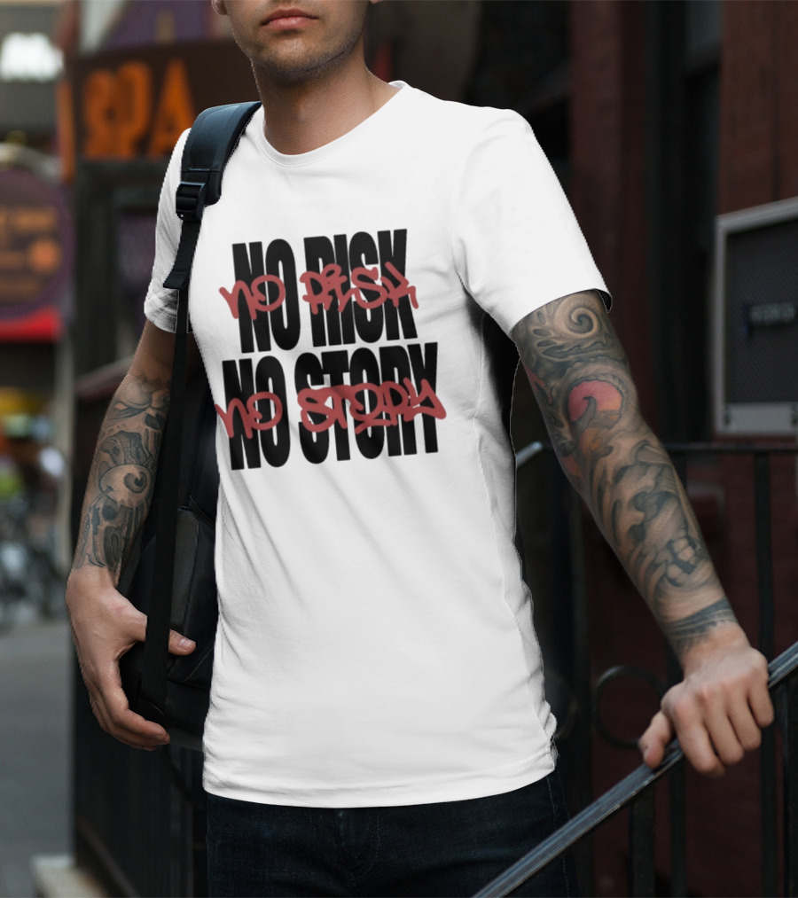 The Next Chapter No Risk No Story Graffiti Style Motivation T-Shirt