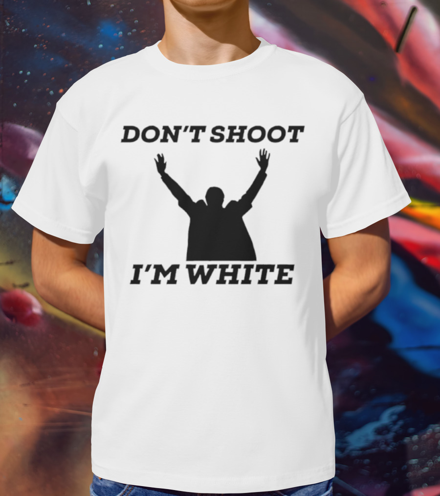 Don’t Shoot I’m White New T-Shirt