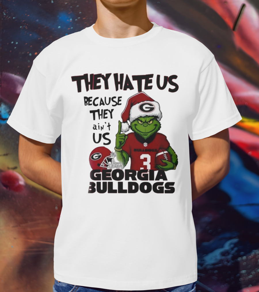 Georgia Bulldogs Grinch They Hate Us Because They Ain’t Us Football Fan Apparel T-Shirt