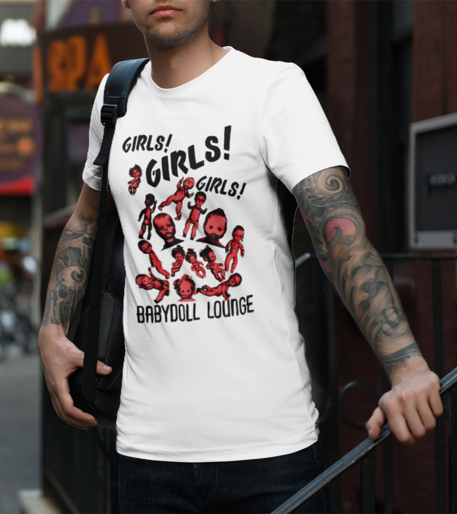 Girls Girls Girls Baby Doll Lounge Eerie Vintage Doll Heads T-Shirt
