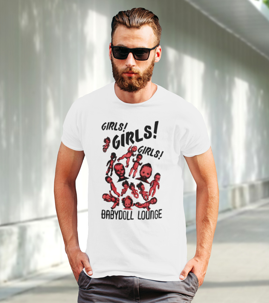 Girls Girls Girls Baby Doll Lounge Eerie Vintage Doll Heads T-Shirt