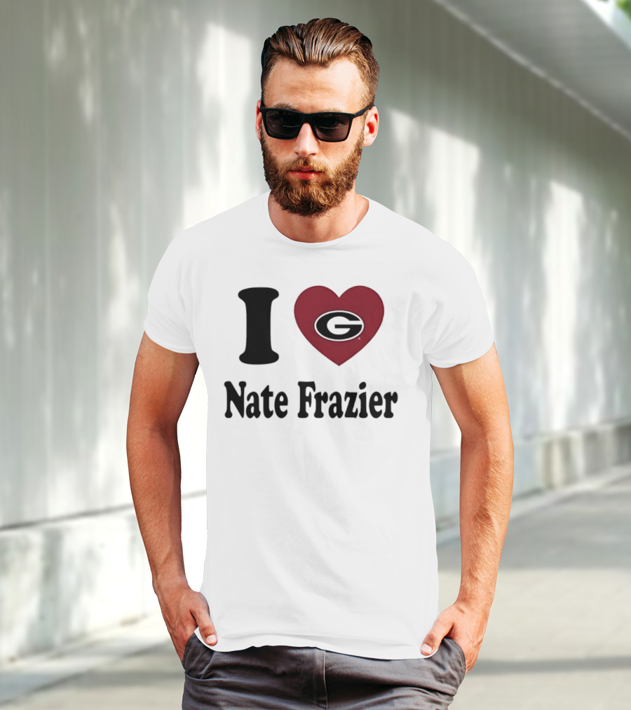 I Love Nate Frazier Georgia Bulldogs Football T-Shirt