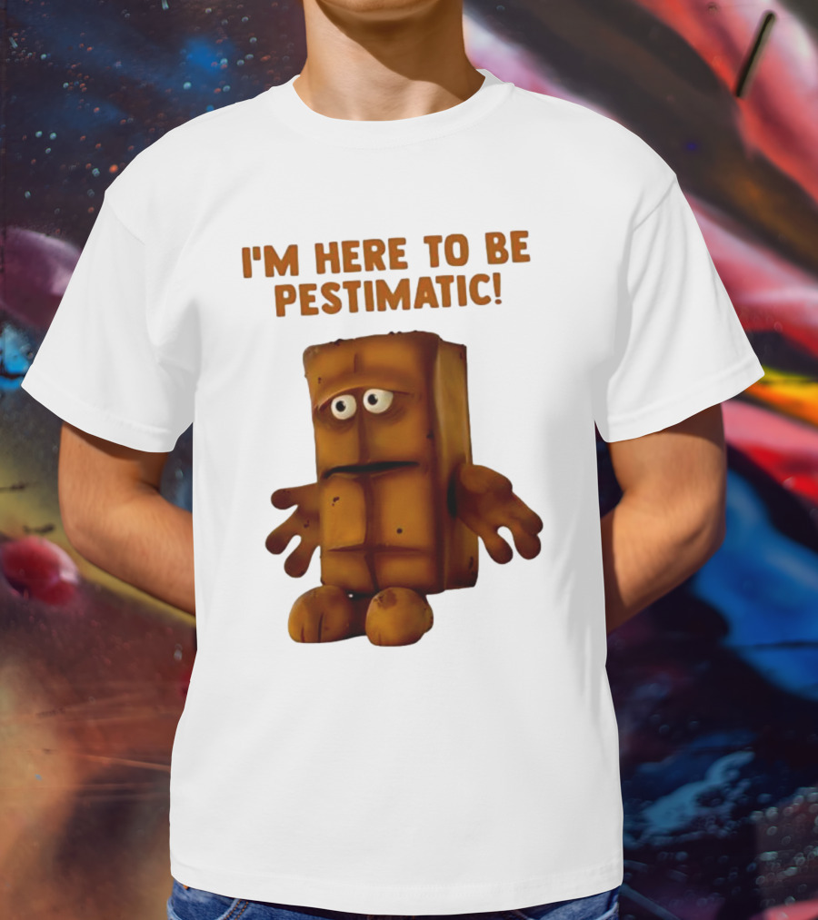 I'm Here To Be Pestimatic Bernd Das Brot German Comedy Character T-Shirt