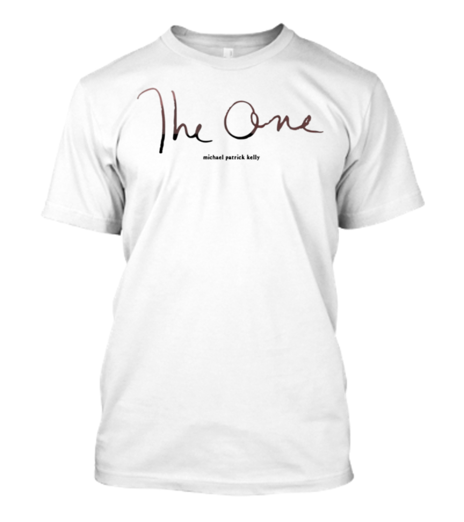 The One Michael Patrick Kelly Music Text Artwork T-Shirt