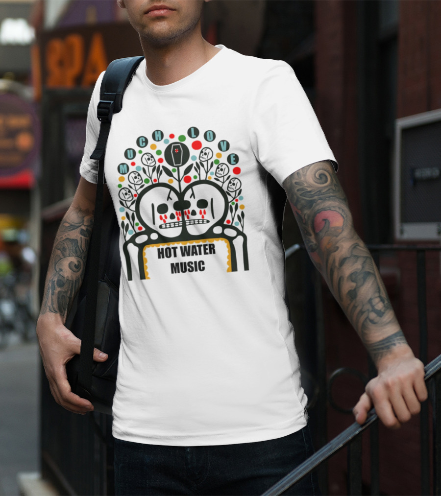 Much Love Hot Water Music Floral Skull Crown Colorful Circles T-Shirt