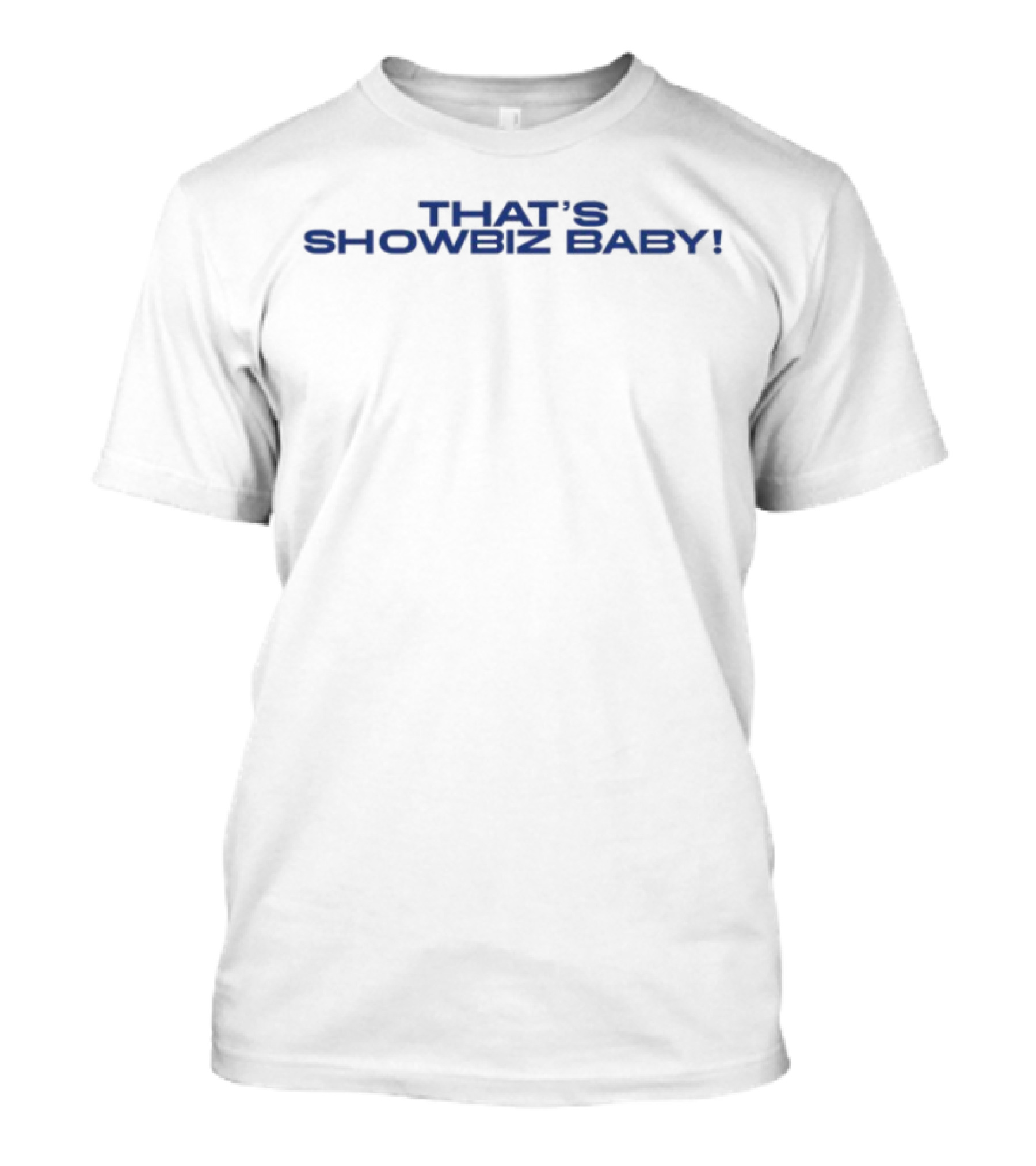 Jadethirlwall That's Showbiz Baby Fun Pop Culture Catchphrase T-Shirt