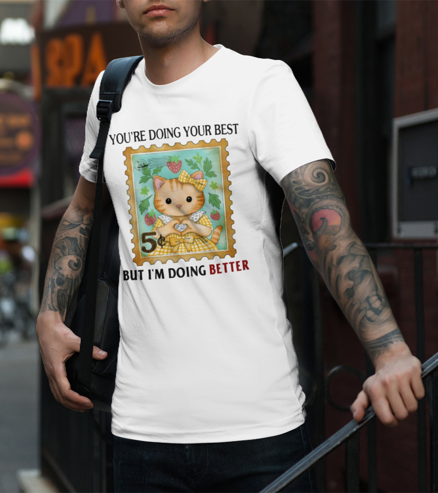 Jmcgg You're Doing Your Best But I'm Doing Better Cat Stamp 5 Cents Strawberry Bow T-Shirt