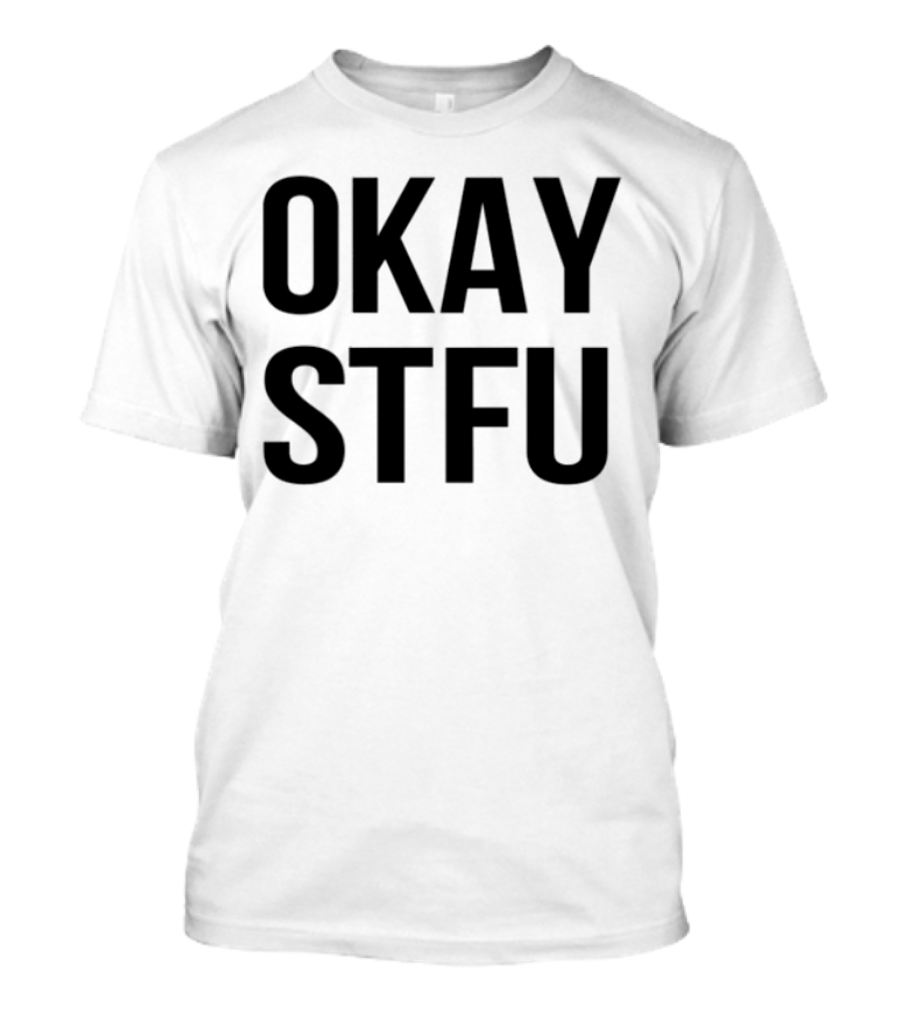 Limted Apdhillon Okay Stfu T-Shirt
