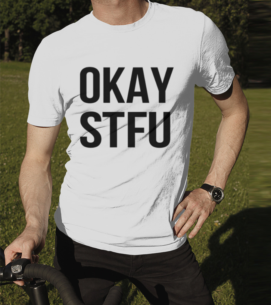 Limted Apdhillon Okay Stfu T-Shirt