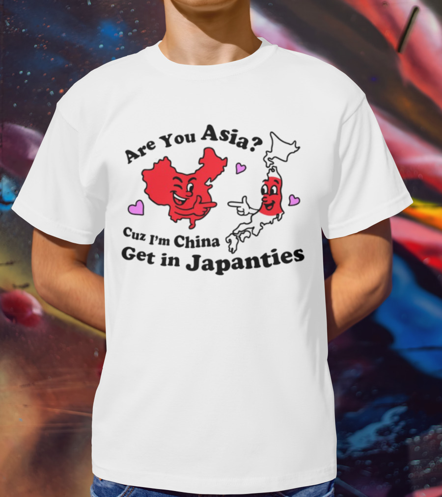 Nsfw Are You Asia Cuz I'm China Get In Japanties Playful Map Characters Hearts T-Shirt