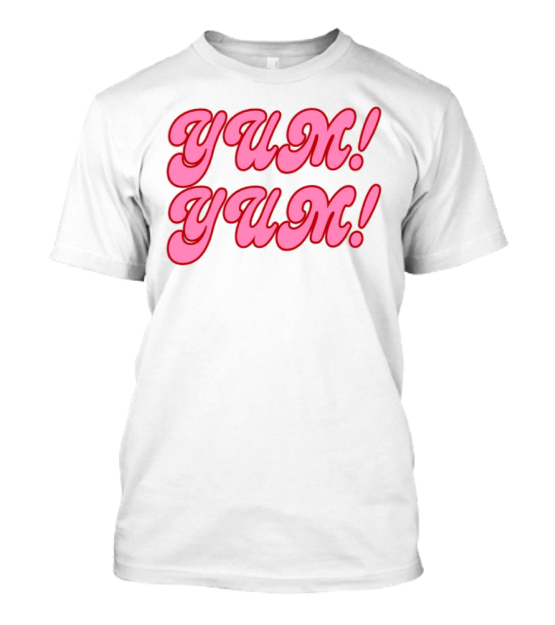 Yum Yum Fun Sweet Sweet Yum Yum T-Shirt