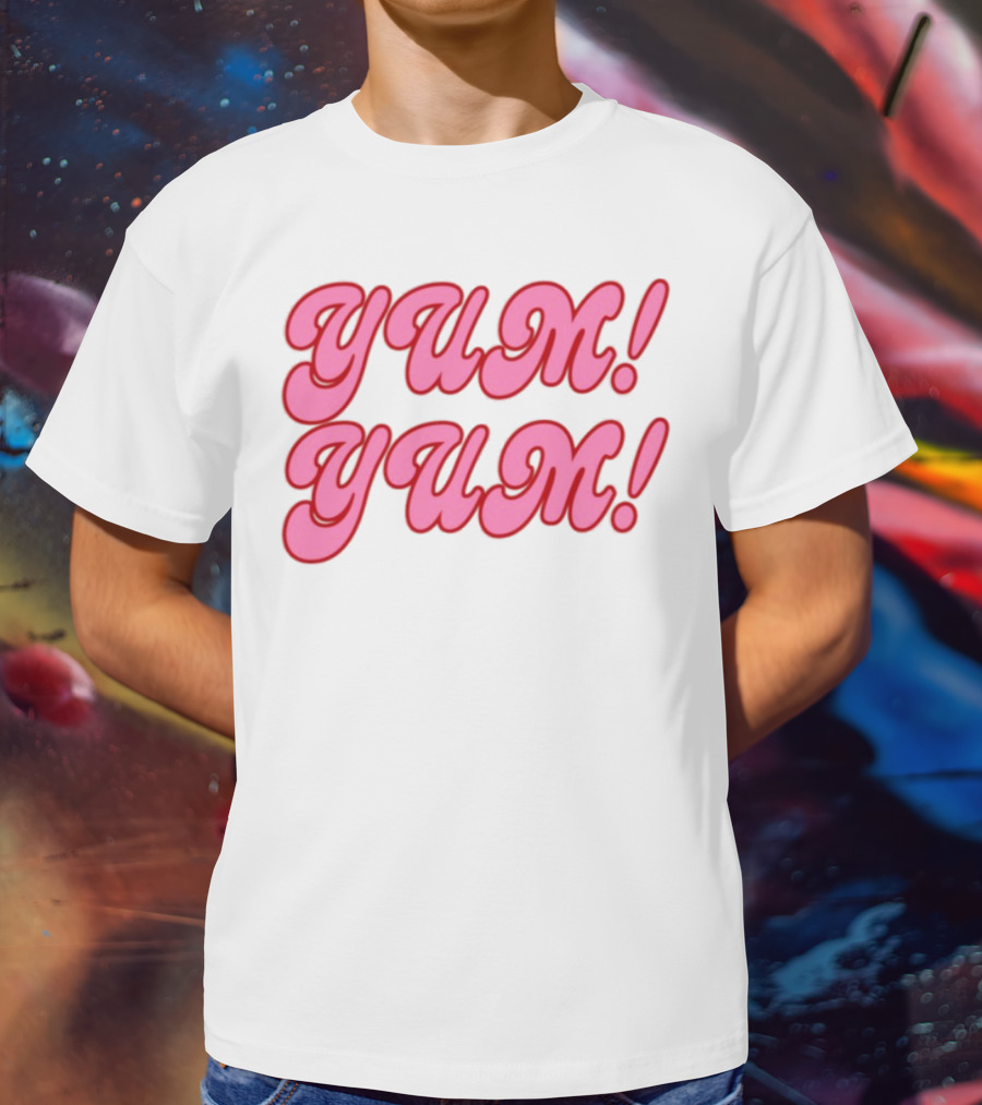 Yum Yum Fun Sweet Sweet Yum Yum T-Shirt