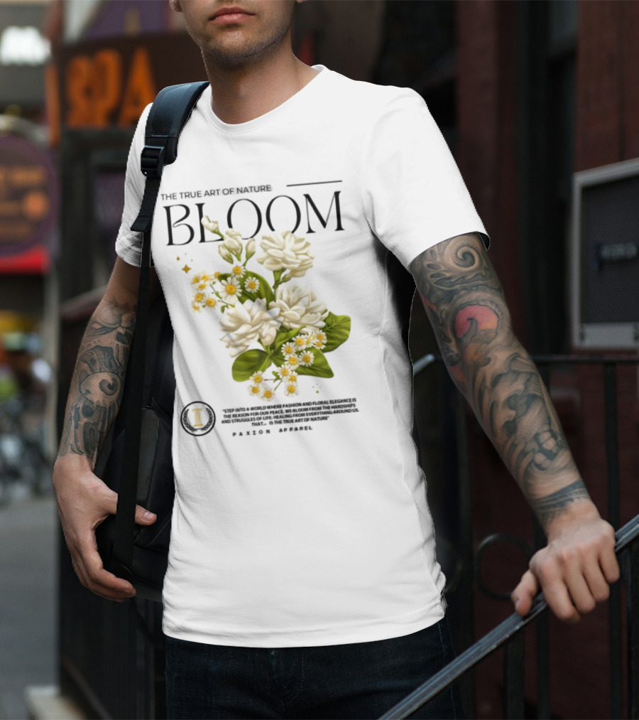 The True Art Of Nature Bloom Paxion Stop Emotion Creation Lead Change T-Shirt