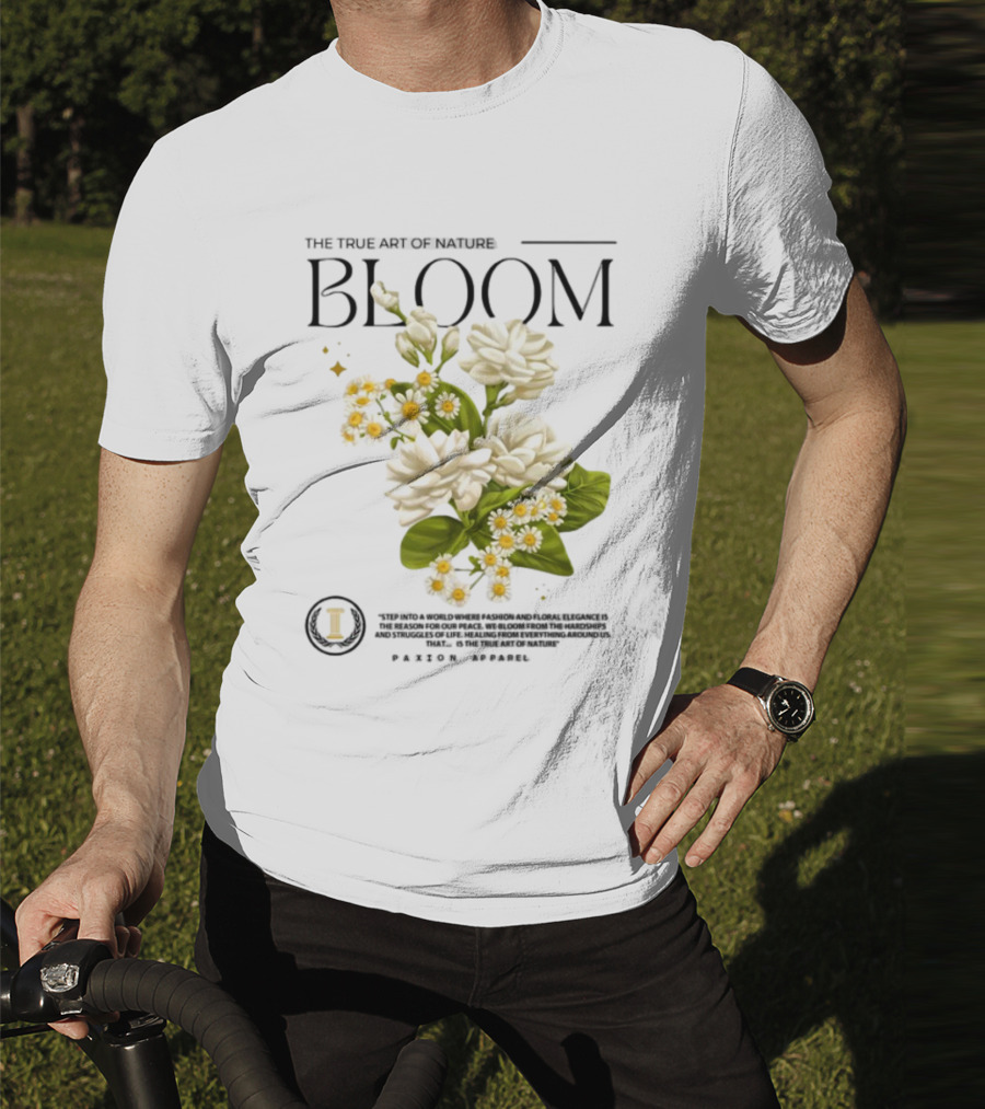 The True Art Of Nature Bloom Paxion Stop Emotion Creation Lead Change T-Shirt