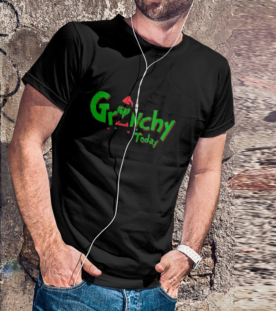 The Grinch feeling extra grinchy today Christmas T-shirt