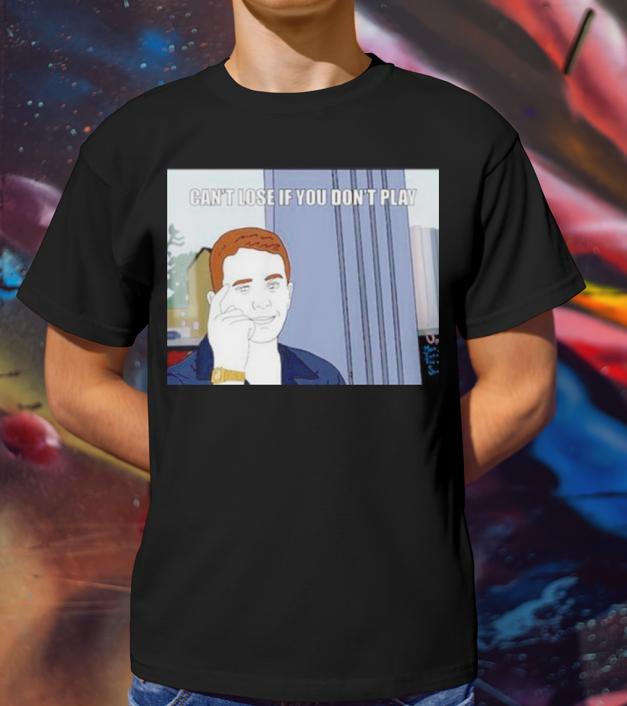 Can't Lose If You Don't Play Smart Thinking Meme T-Shirt