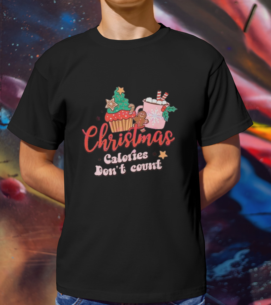 Christmas Calories Don’t Count Cupcake Gingerbread Hot Chocolate T-Shirt
