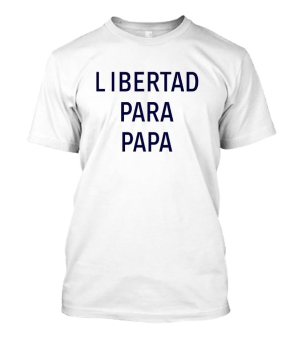 Libertad Para Papa Cuba Human Rights Movement T-Shirt