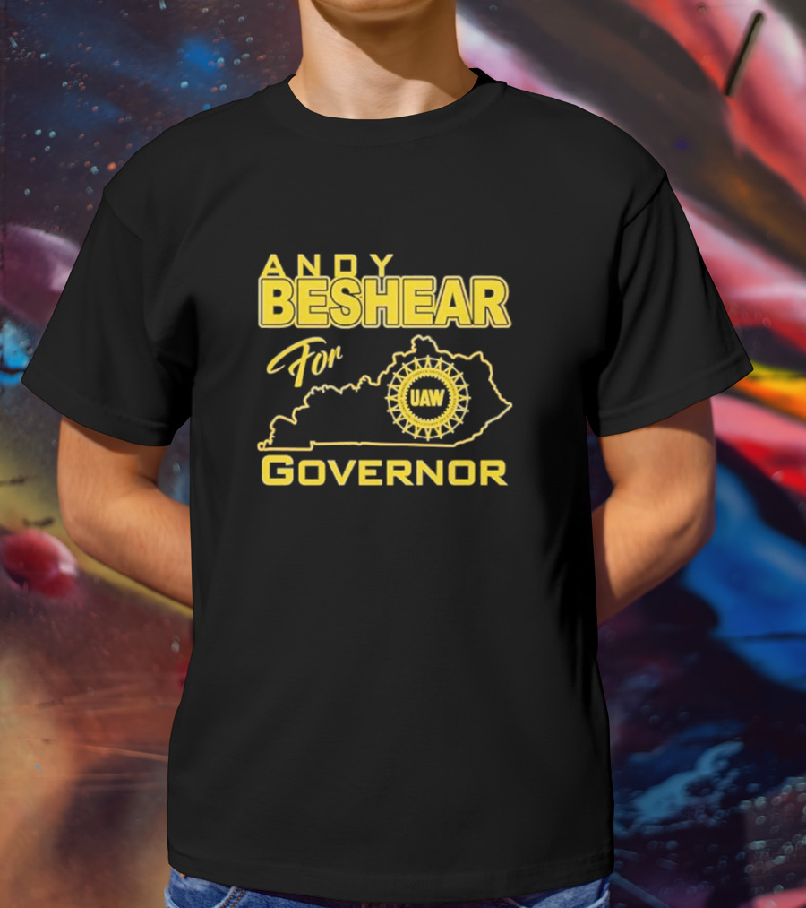 Andy Beshear UAW Kentucky For Governor T-Shirt