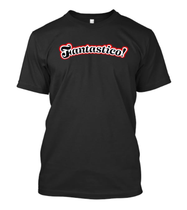 Fantastico T-Shirt
