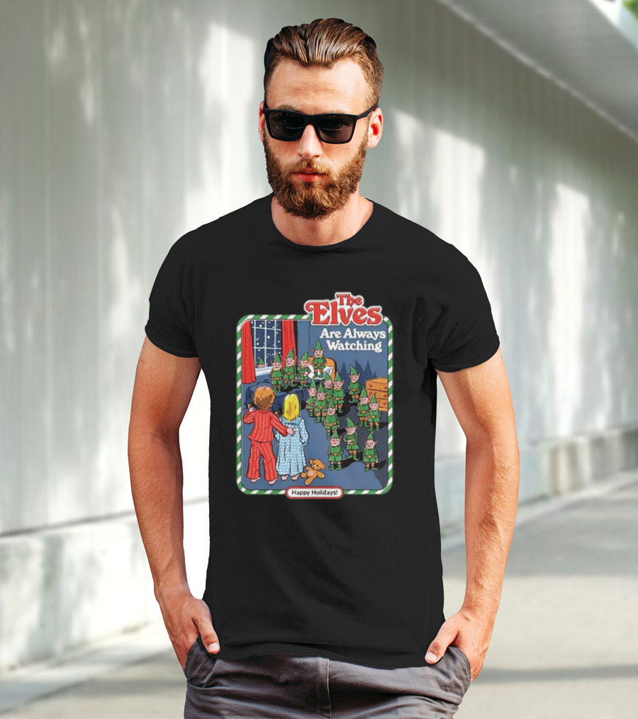 The Elves Are Always Watching Happy Holidays T-Shirt