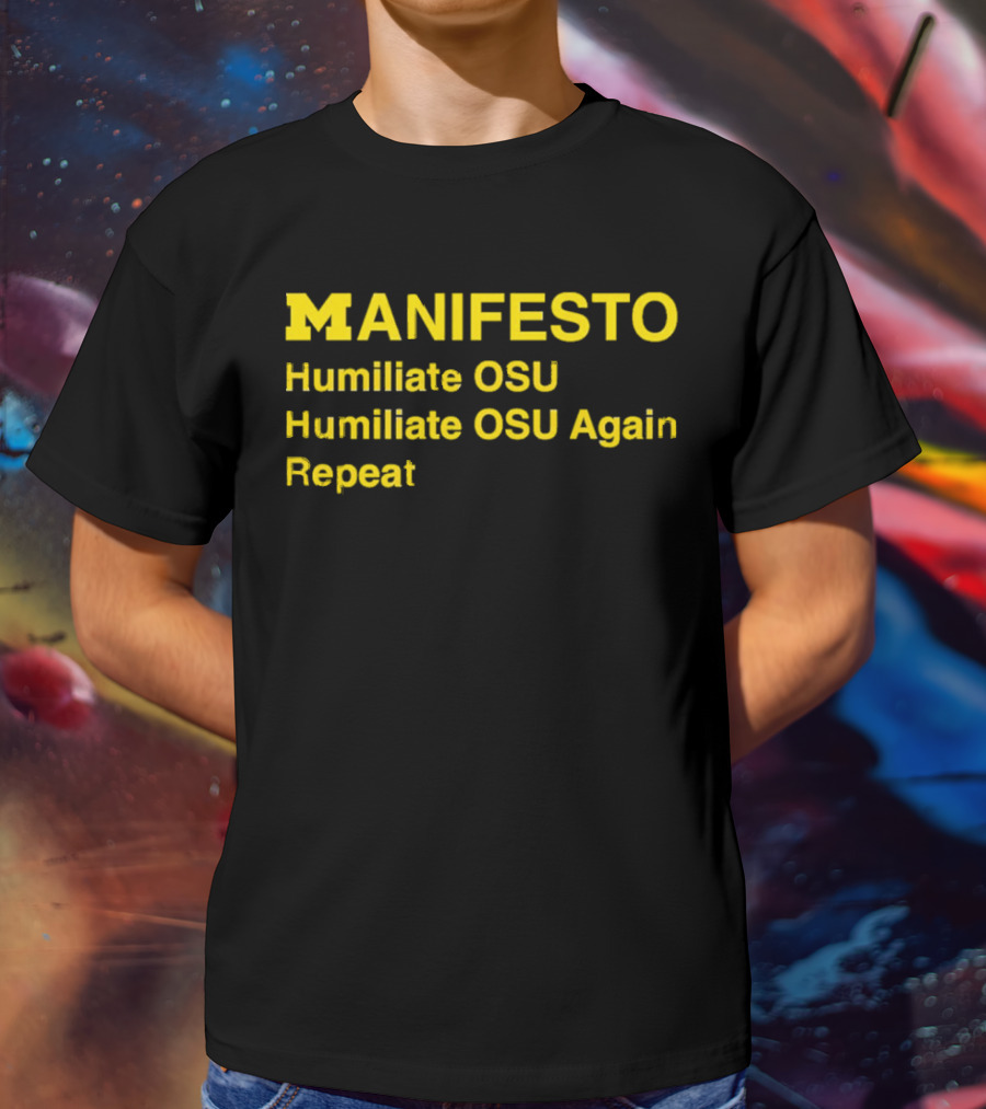 Michigan Wolverines Manifesto Humiliate OSU Repeat T-Shirt