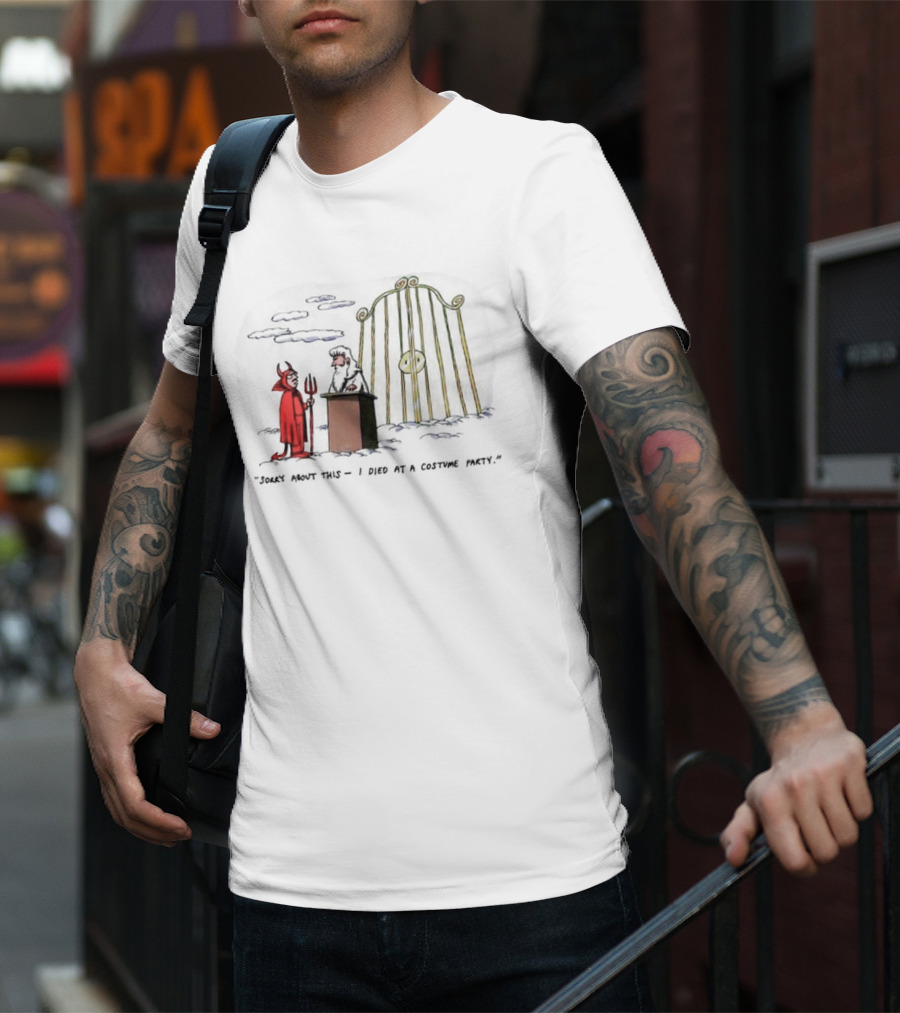 Sorry About This I Died At A Costume Party Devil Cartoon At Heaven's Gate T-Shirt