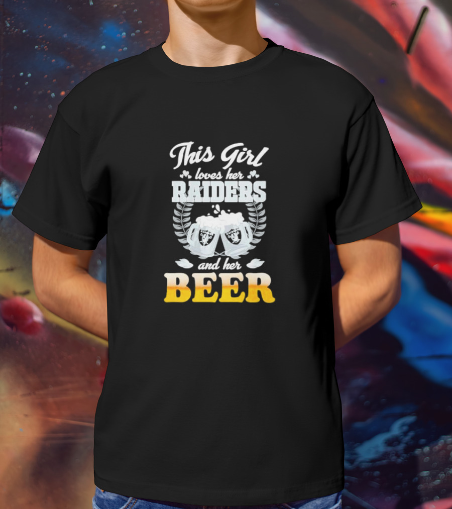 This Girl Loves Her Raiders And Her Beer T-Shirt