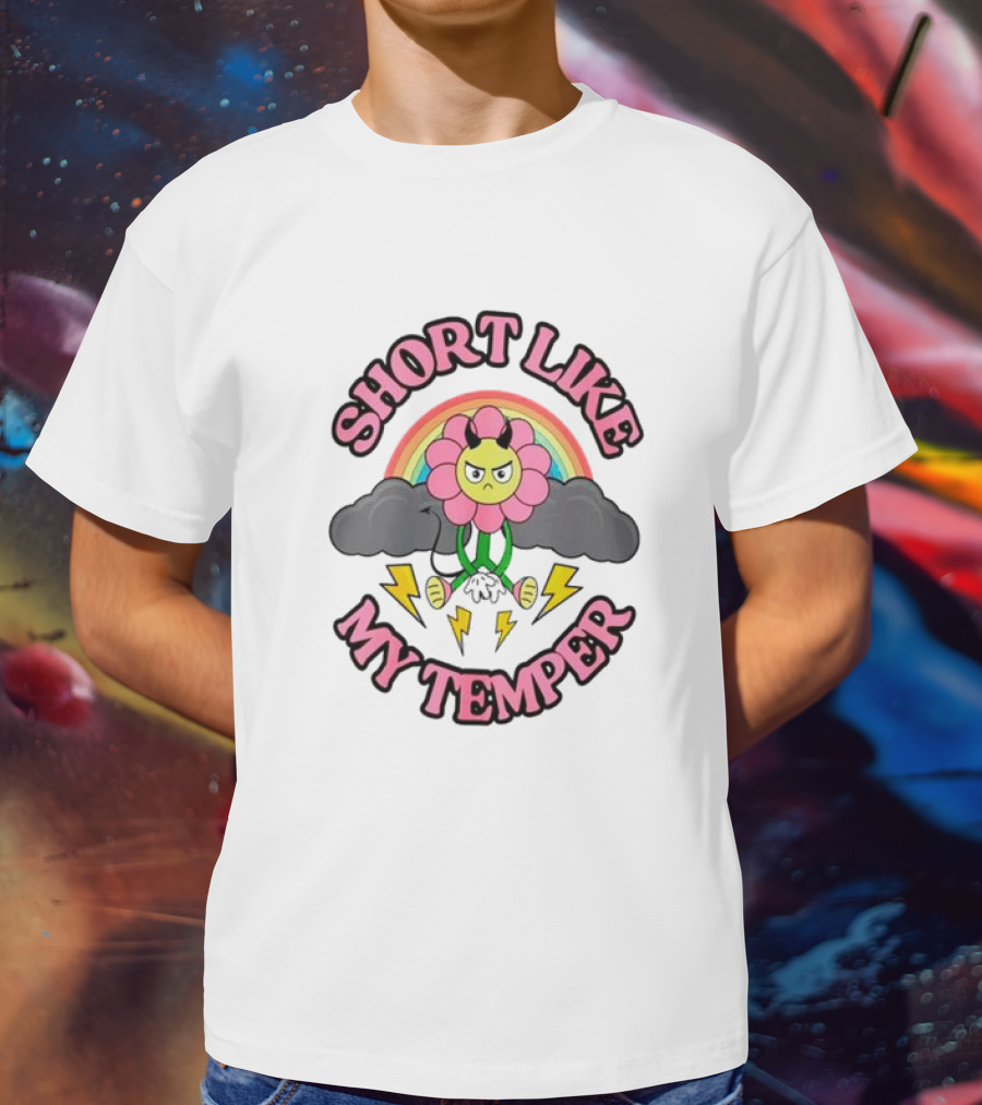 Short Like My Temper Angry Flower Rainbow Clouds Lightning T-Shirt