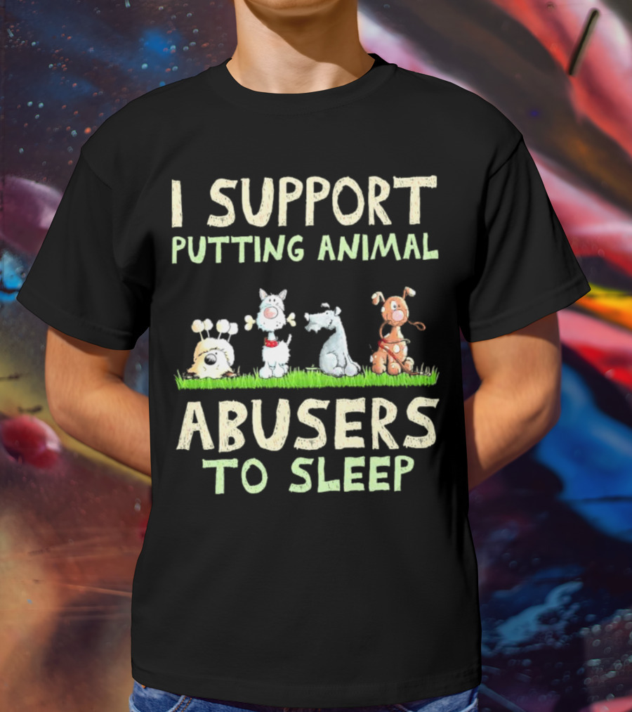 I Support Putting Animal Abusers To Sleep Animal Characters In Grass T-Shirt