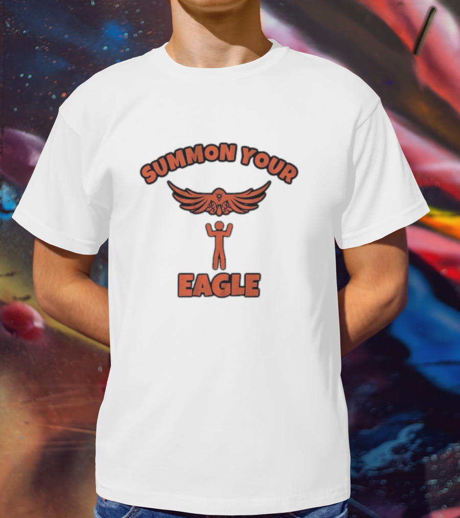 SUMMON YOUR EAGLE T-Shirt