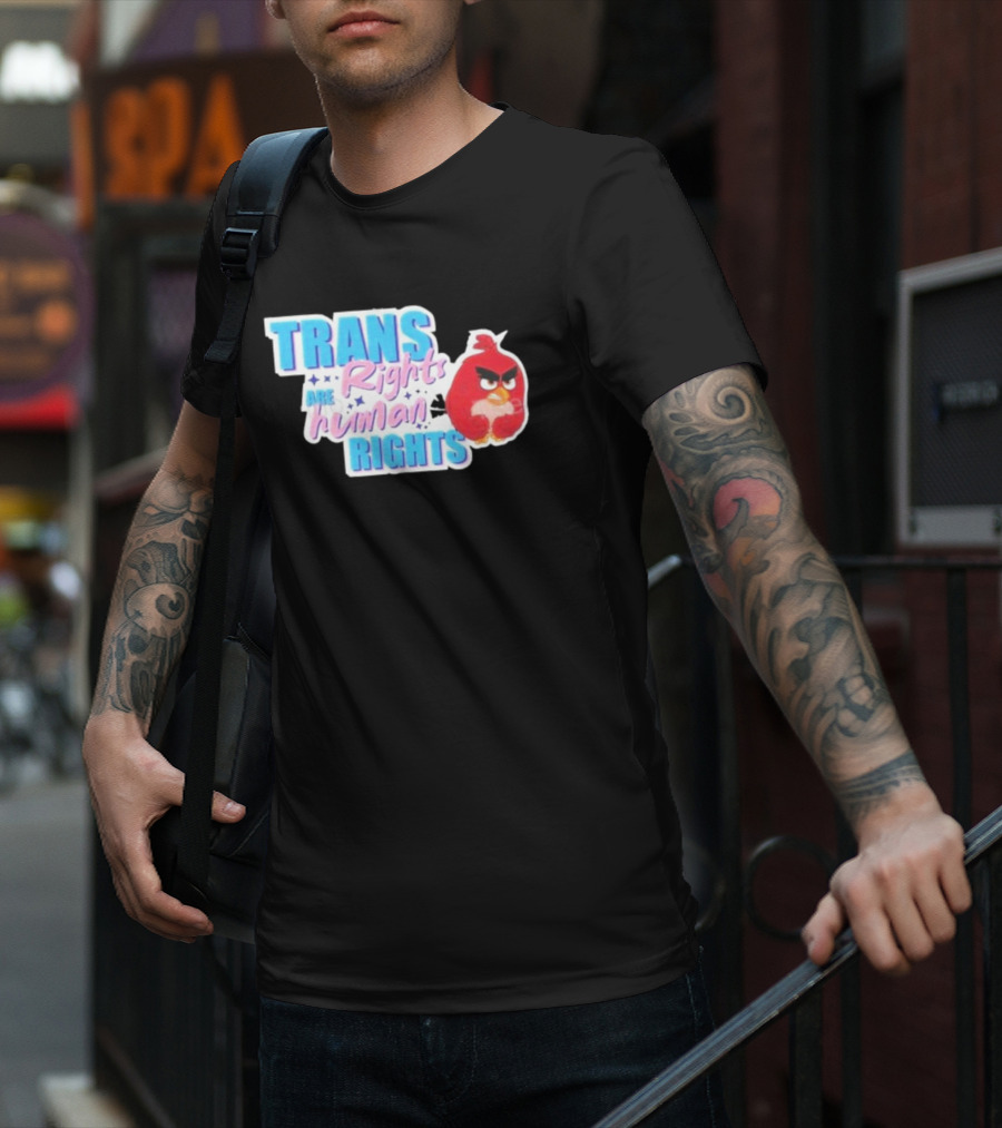 Angry Bird Trans Rights Are Human Rights Trans Rights Are Human Rights T-Shirt