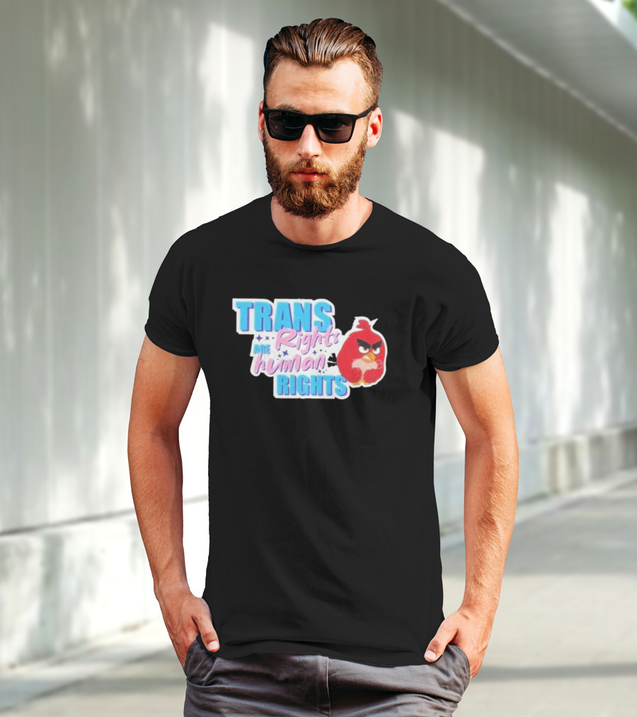 Angry Bird Trans Rights Are Human Rights Trans Rights Are Human Rights T-Shirt