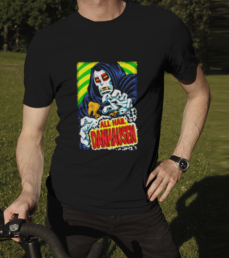 All Hail Danhausen Mysterious Comic Style T-Shirt