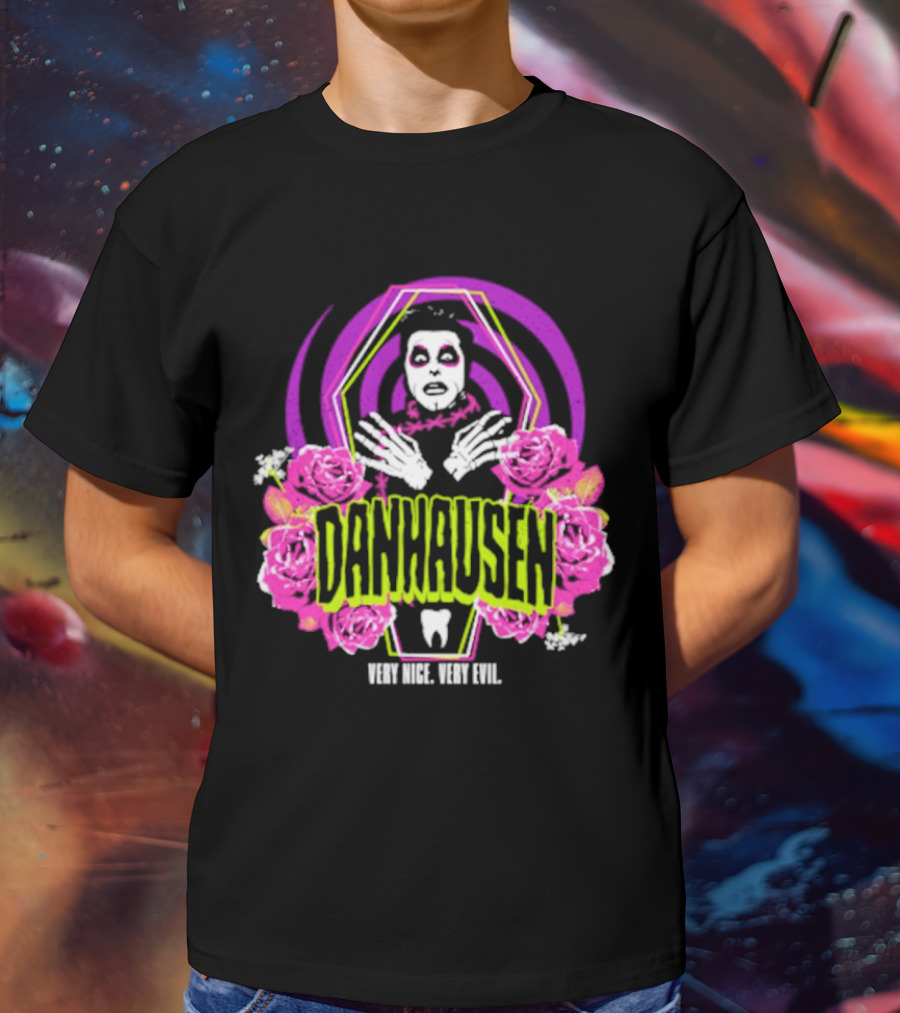 Danhausen Very Nice Very Evil Eternal Resthausen Roses T-Shirt