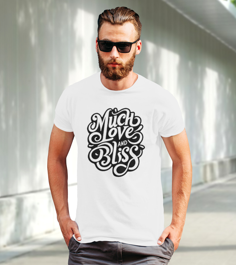 Much Love And Bliss Expressive Typography T-Shirt