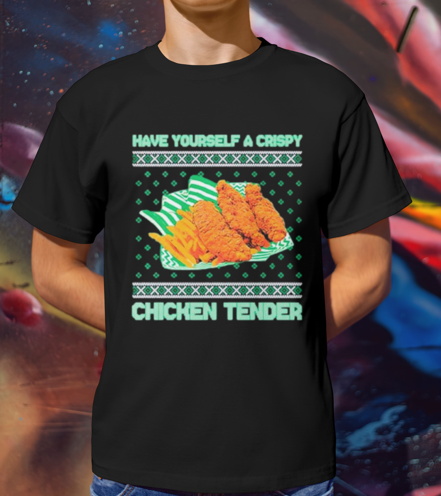 Have Yourself A Crispy Chicken Tender Festive Green T-Shirt