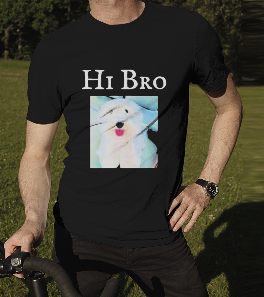 Hi Bro Fluffy Dog Image T-Shirt