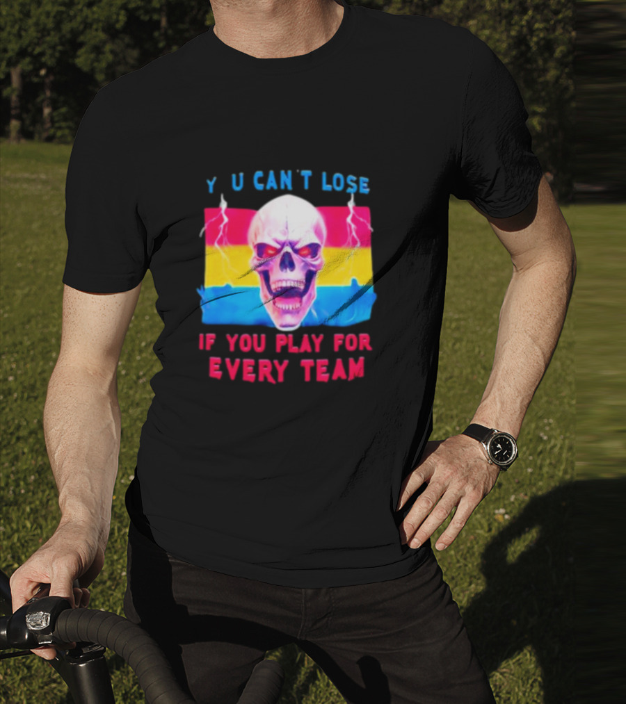 Skull Y U Can't Lose If You Play For Every Team With Colorful Lightning Background T-Shirt